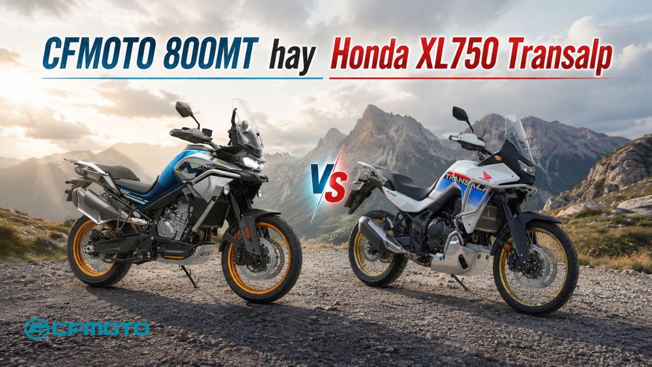 CFMOTO 800MT và Honda XL750 Transalp